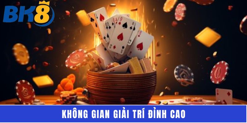 Không gian giải trí đỉnh cao